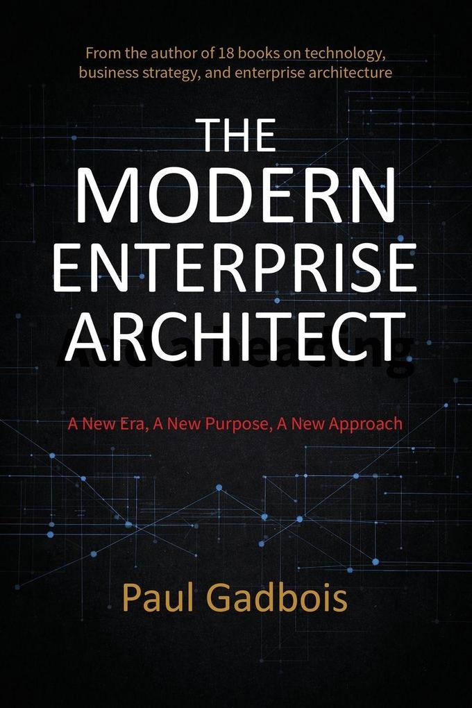 THE MODERN ENTERPRISE ARCHITECT