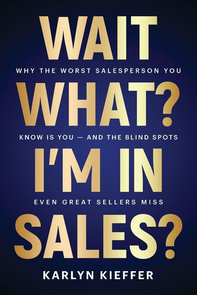 Wait What? I'm in Sales?