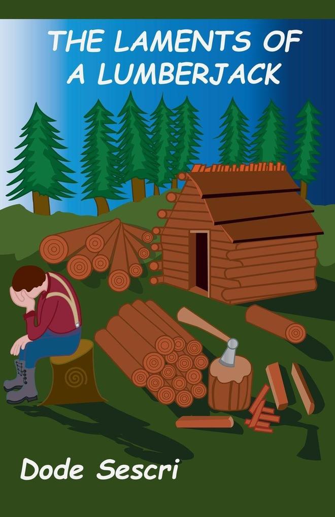 The Laments of a Lumberjack