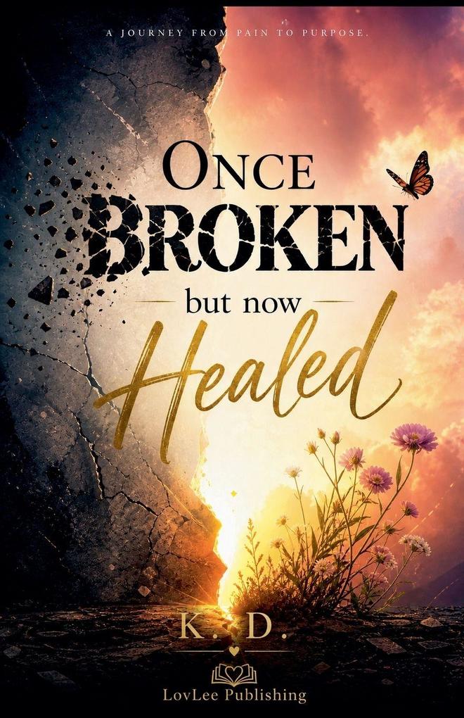 Once Broken but now Healed
