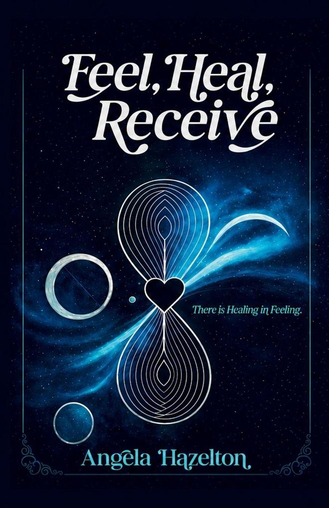 Feel Heal Receive