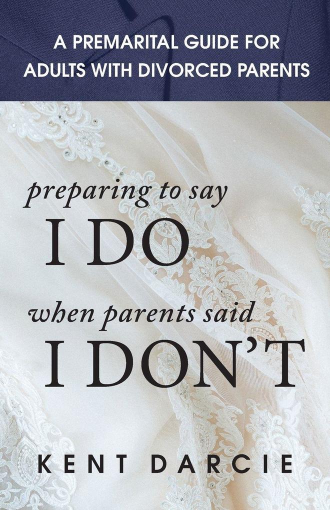 Preparing to Say I Do When Parents Said I Don't