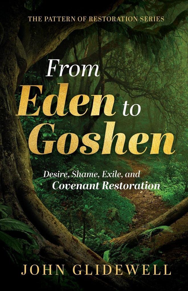 From Eden to Goshen