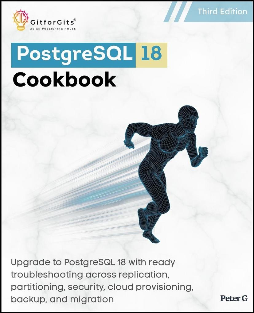 PostgreSQL 18 Cookbook Third Edition