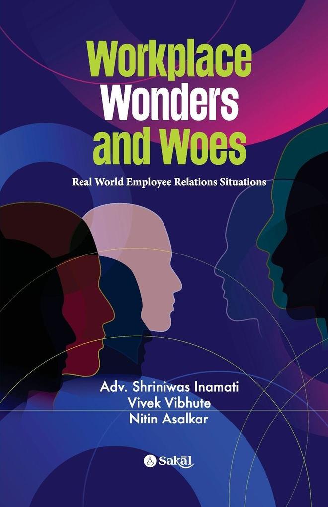 Workplace Wonders and Woes
