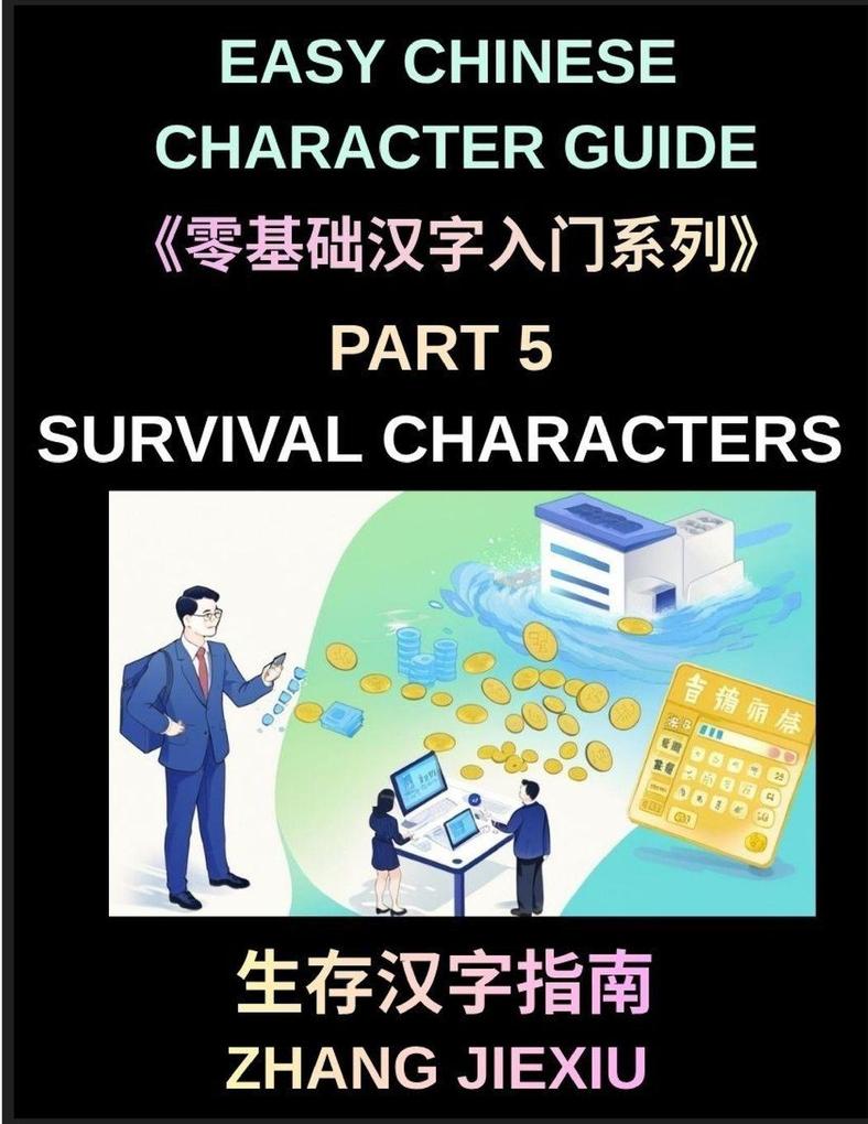 Easy Chinese Character Guide (Part 5)- Survival Characters Learn Reading Signs Menus Subway Maps Apps and Public Information in China with Confidence in Mandarin