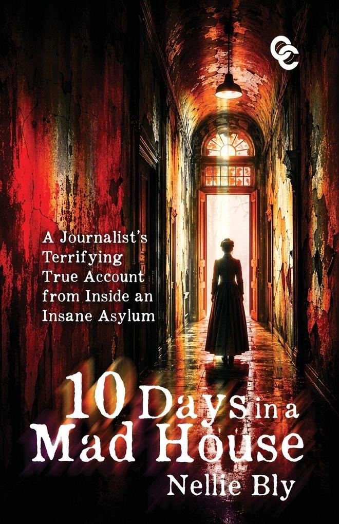 Ten Days in a Mad House