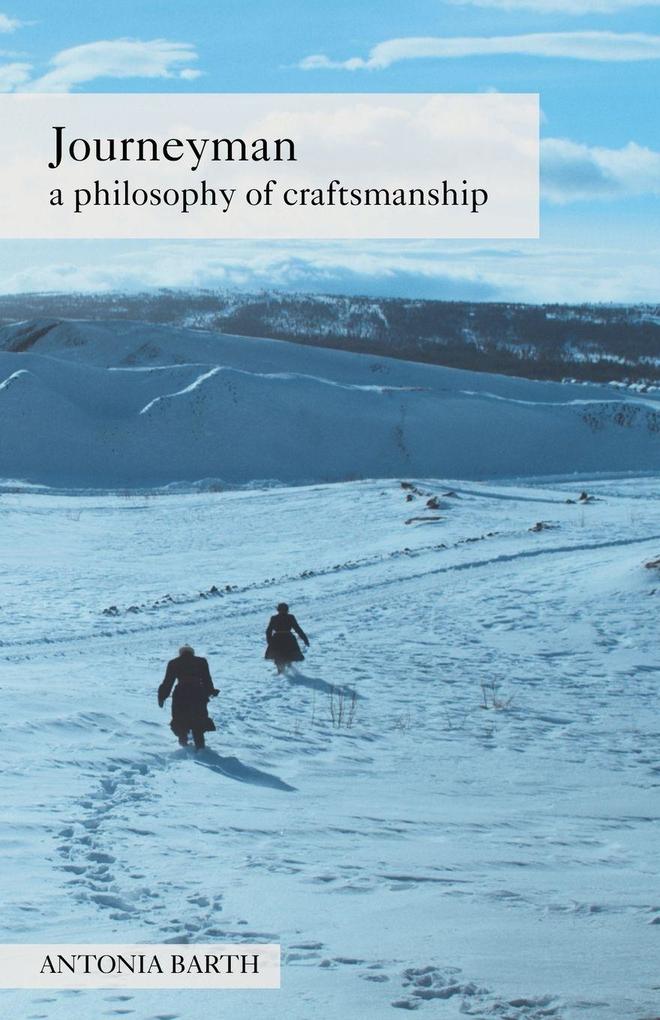 Journeyman a philosophy of craftsmanship