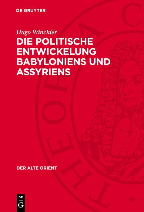 Die politische Entwickelung Babyloniens und Assyriens