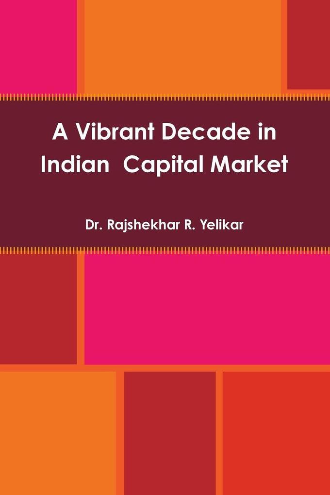 A Vibrant Decade in Indian Capital Market