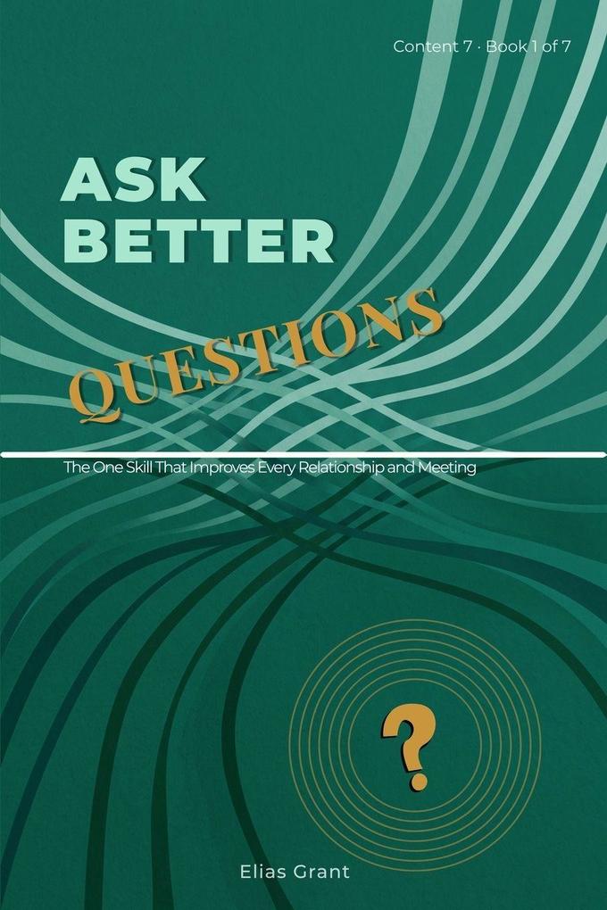 Ask Better Questions
