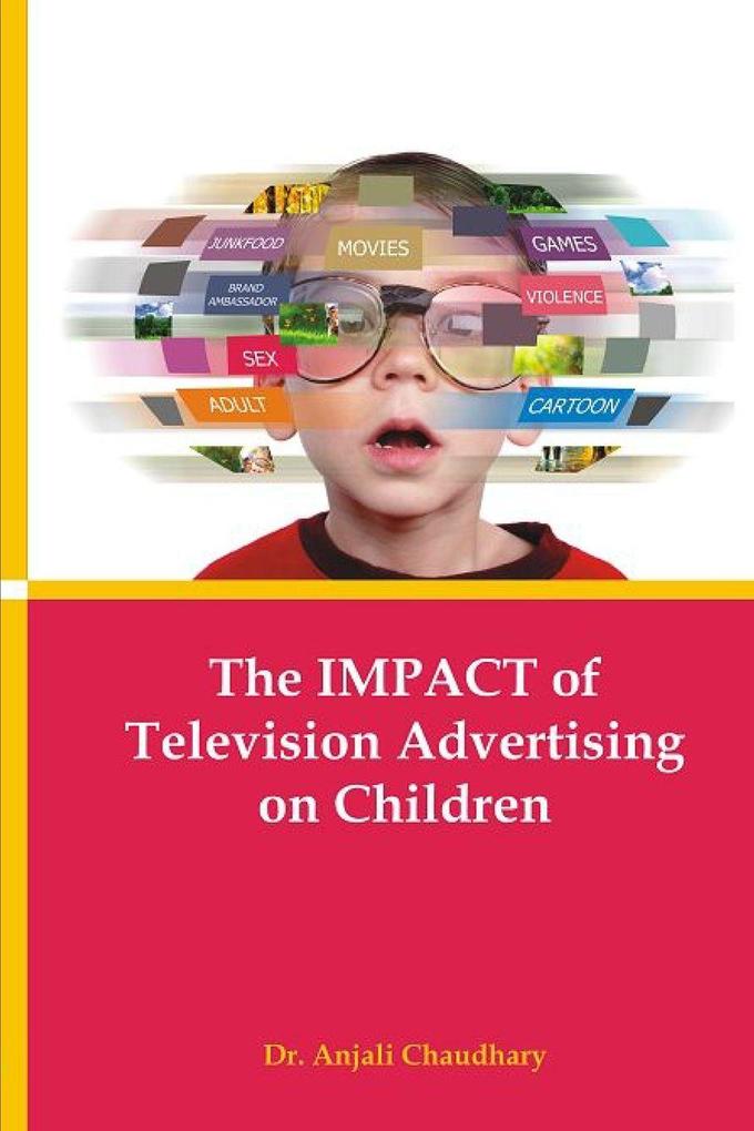 THE IMPACT OF TELEVISION ADVERTISING ON CHILDREN