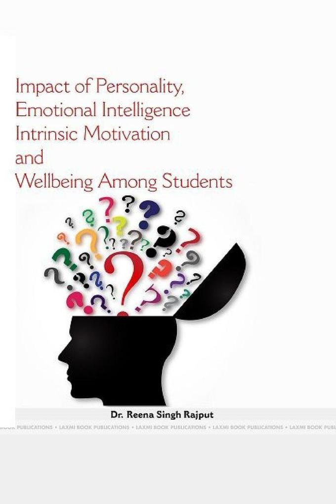 Impact of Personality Emotional Intelligence Intrinsic Motivation & Wellbeing among students