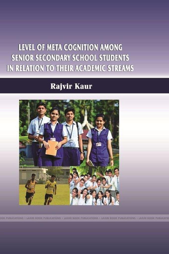 Level of Meta Cognition among Senior Secondary School Students in Relation to their Academic Streams