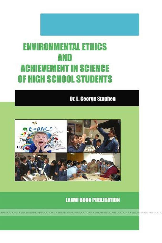 A ENVIRONMENTAL ETHICS AND ACHIEVEMENT IN SCIENCE OF HIGH SCHOOL STUDENTS