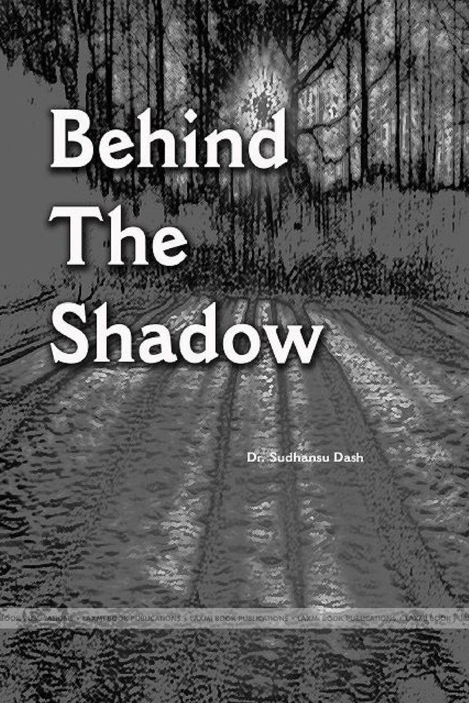 'BEHIND THE SHADOW'