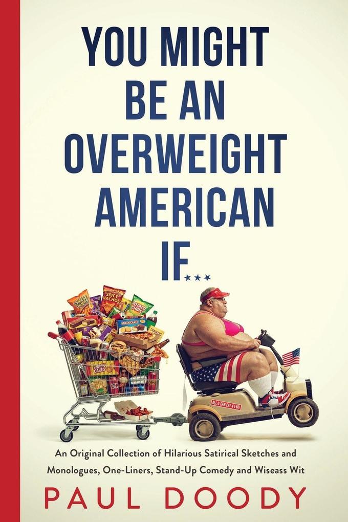 YOU MIGHT BE AN OVERWEIGHT AMERICAN IF