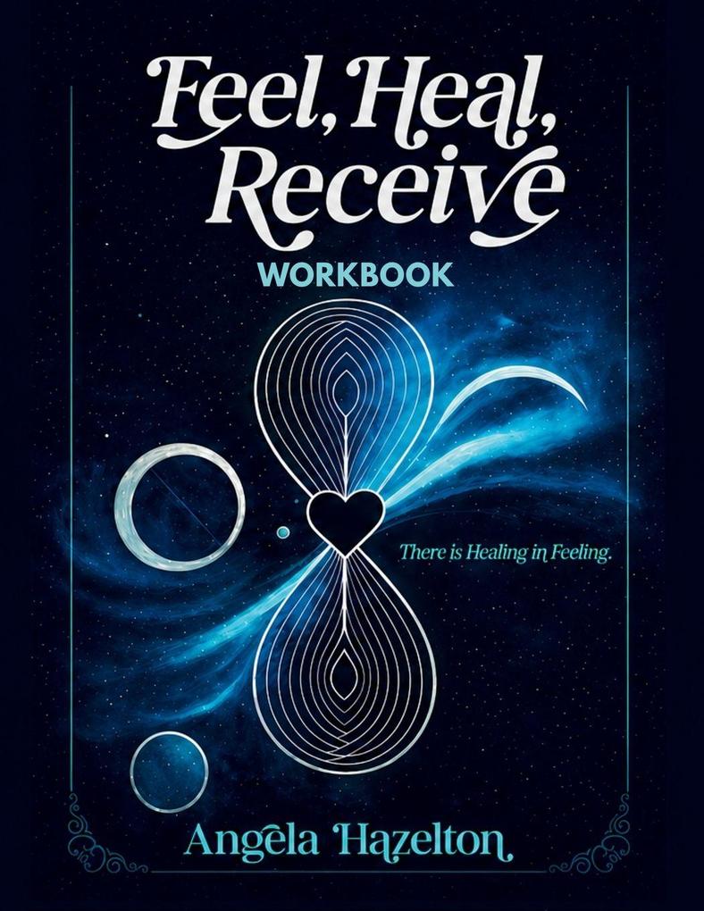 Feel Heal Receive Workbook