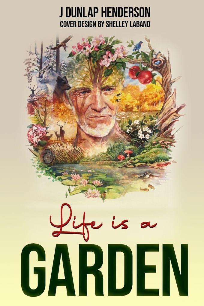 Life is a GARDEN