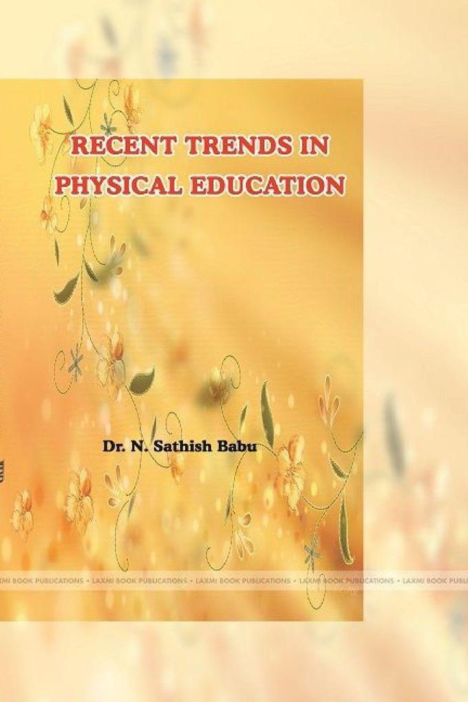 RECENT TRENDS IN PHYSICAL EDUCATION