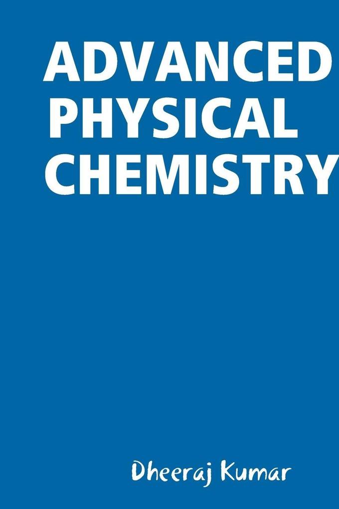 ADVANCED PHYSICAL CHEMISTRY