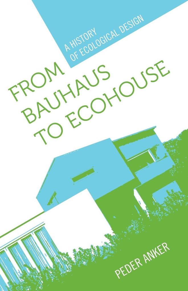 From Bauhaus to Ecohouse