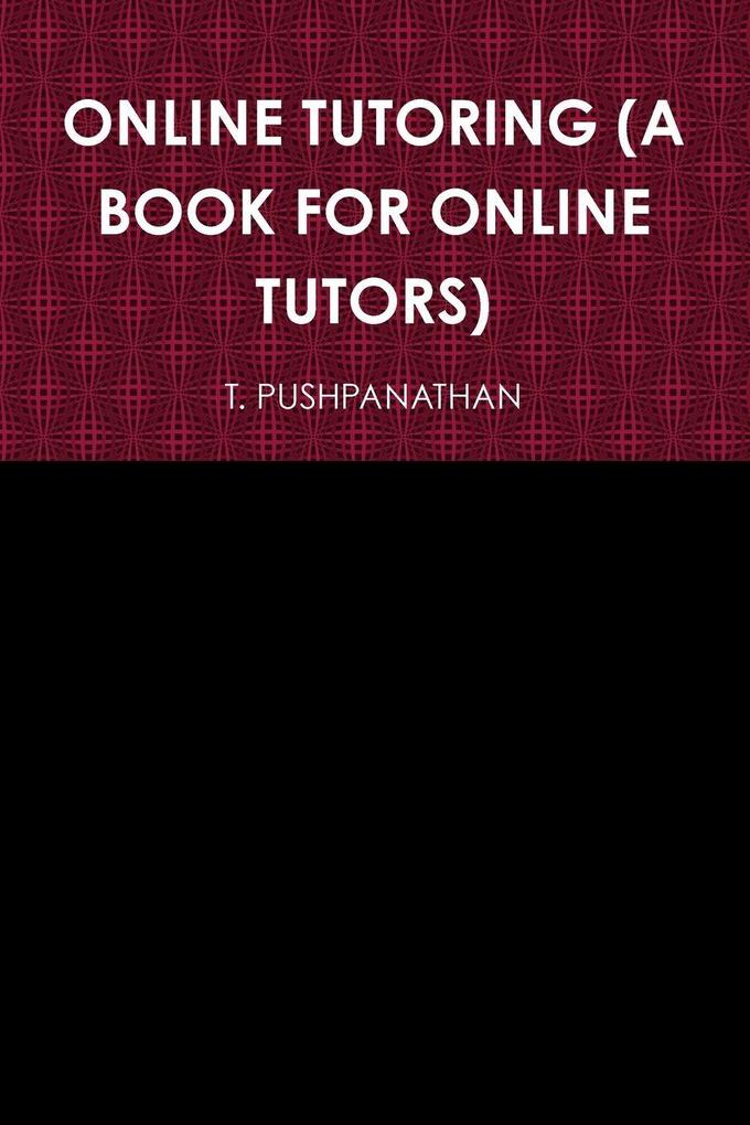 ONLINE TUTORING (A BOOK FOR ONLINE TUTORS)