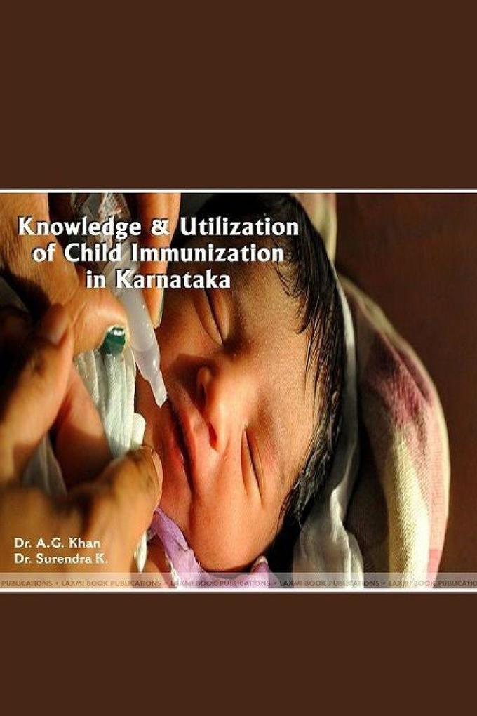 KNOWLEDGE AND UTILIZATION OF CHILD IMMUNIZATION IN KARNATAKA