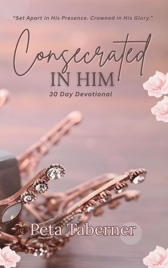 Consecrated IN HIM - 30 Day Devotional