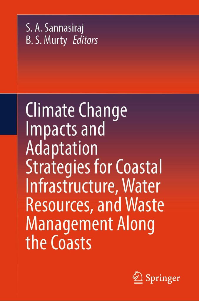 Climate Change Impacts and Adaptation Strategies for Coastal Infrastructure Water Resources and Waste Management Along the Coasts