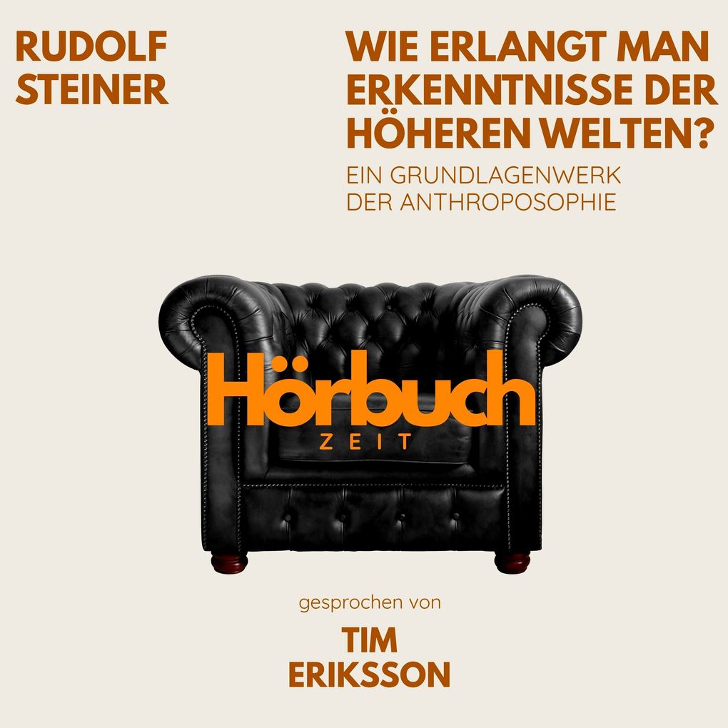 Wie erlangt man Erkenntnisse der höheren Welten? Ein Grundlagenwerk der Anthroposophie.