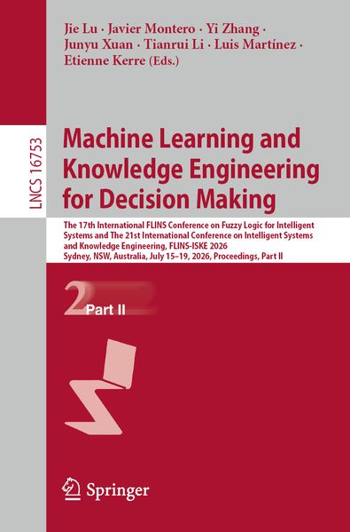Machine Learning and Knowledge Engineering for Decision Making