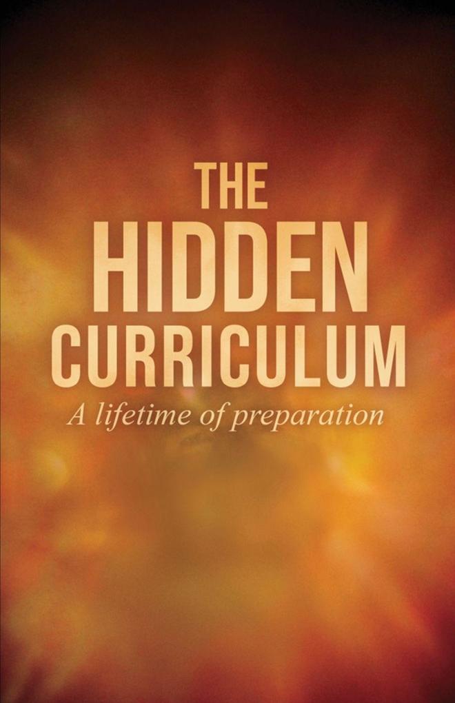 THE HIDDEN CURRICULUM
