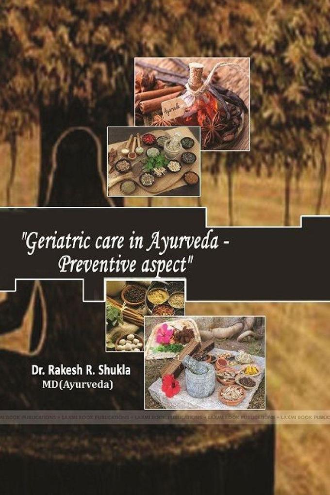 Geriatric Care in Ayurveda - Preventive Aspect