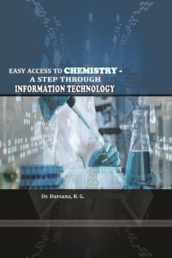 EASY ACCESS TO CHEMISTRY - A STEP THROUGH INFORMATION TECHNOLOGY