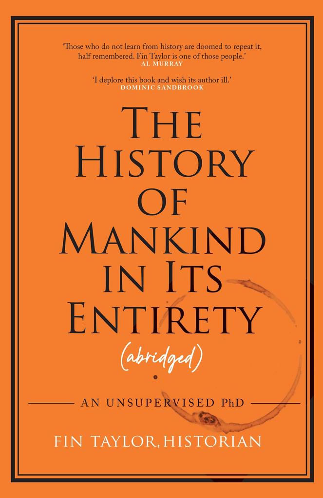 The History of Mankind in Its Entirety (Abridged)