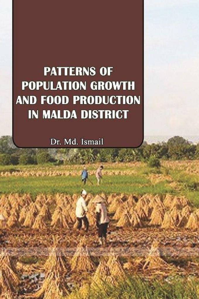PATTERNS OF POPULATION GROWTH AND FOOD PRODUCTION IN MALDA DISTRICT