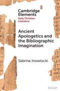 Ancient Apologetics and the Bibliographic Imagination