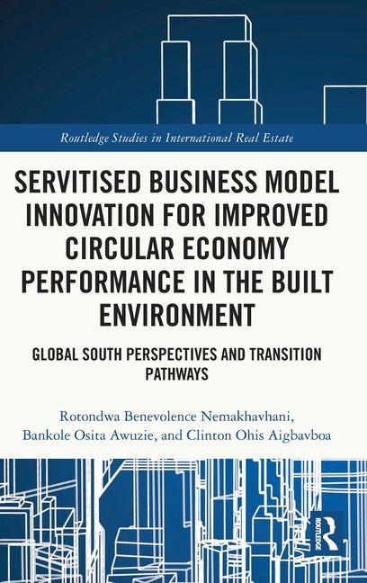 Servitised Business Model Innovation for Improved Circular Economy Performance in the Built Environment