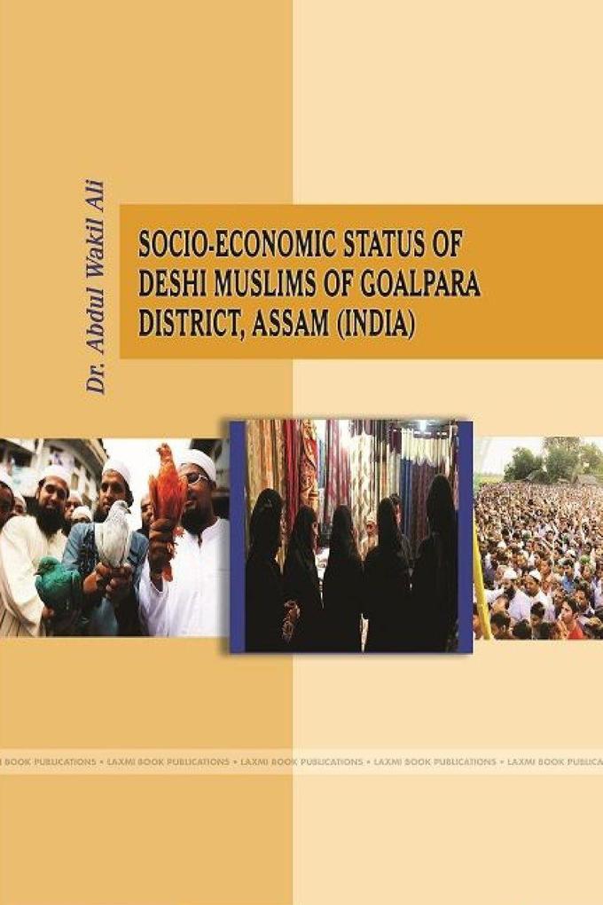 Socio-Economic Status of Deshi Muslims of Goalpara District Assam (India)