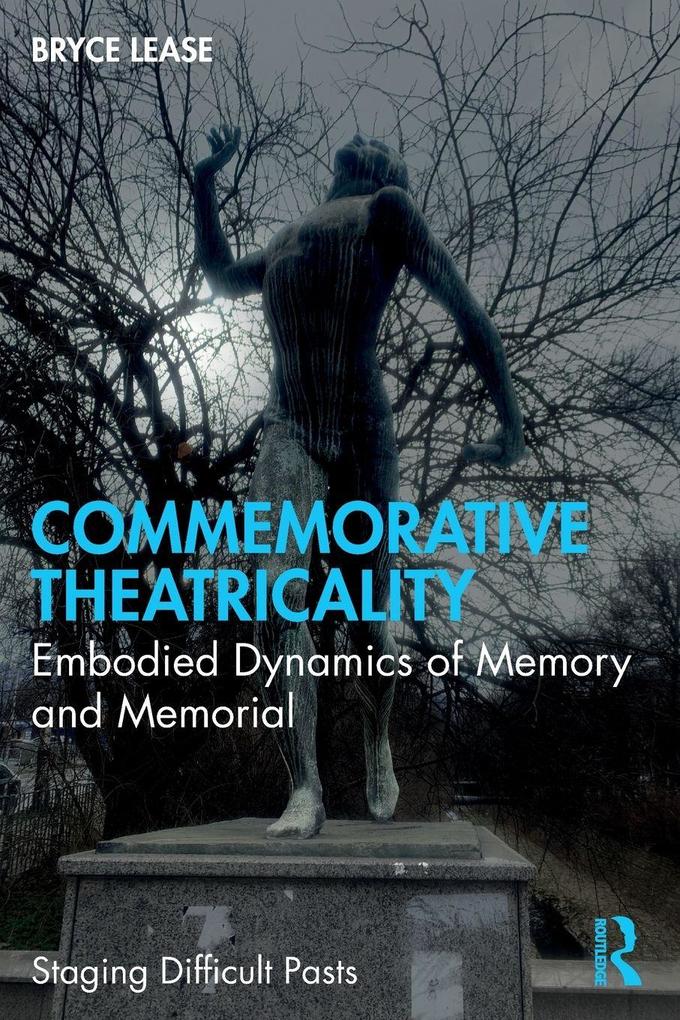 Commemorative Theatricality