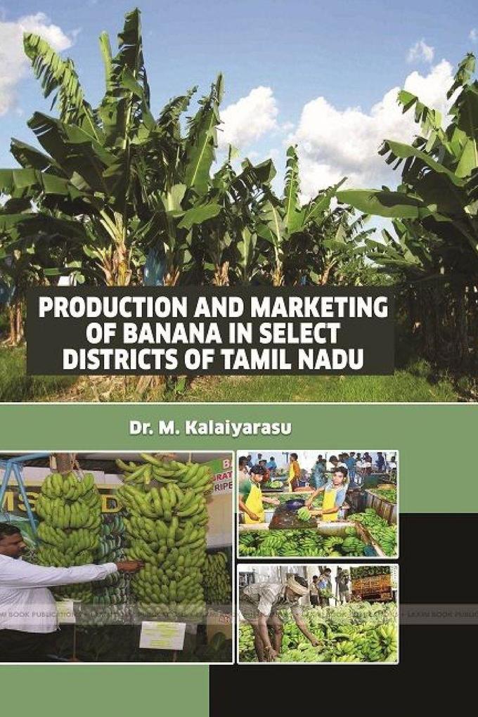 PRODUCTION AND MARKETING OF BANANA IN SELECT DISTRICTS OF TAMIL NADU