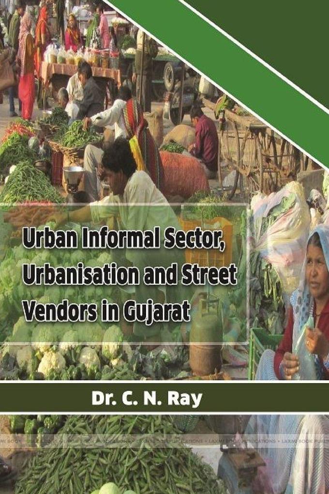 URBAN INFORMAL SECTORURBANISATION AND STREET VENDORS IN GUJARAT