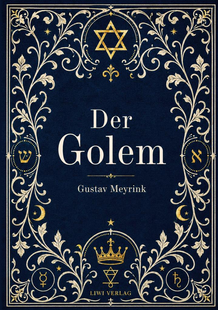 Gustav Meyrink: Der Golem. Vollständige Neuausgabe