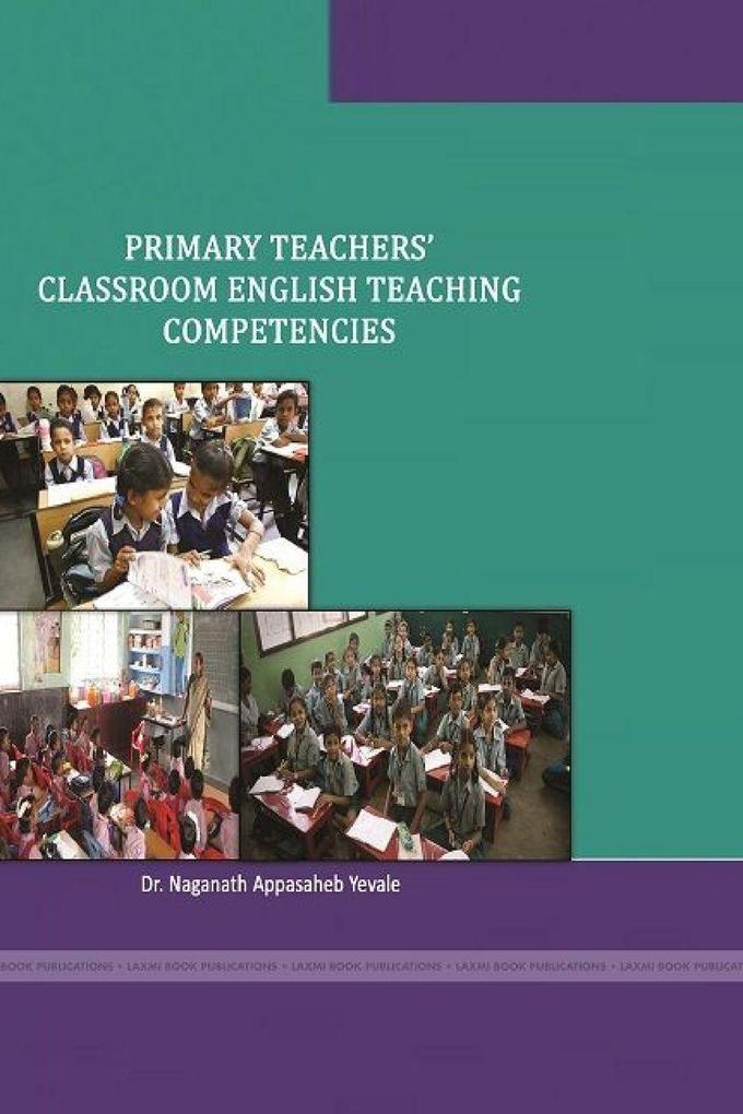 PRIMARY TEACHERS' CLASSROOM ENGLISH TEACHING COMPETENCIES