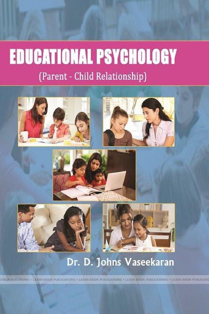EDUCATIONAL PSYCHOLOGY ( Parent - Child Relationship )