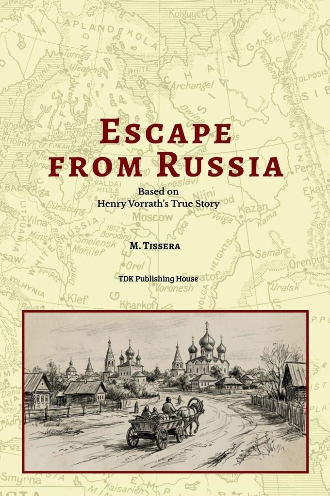 Escape From Russia Based on Henry Vorrath's True Story