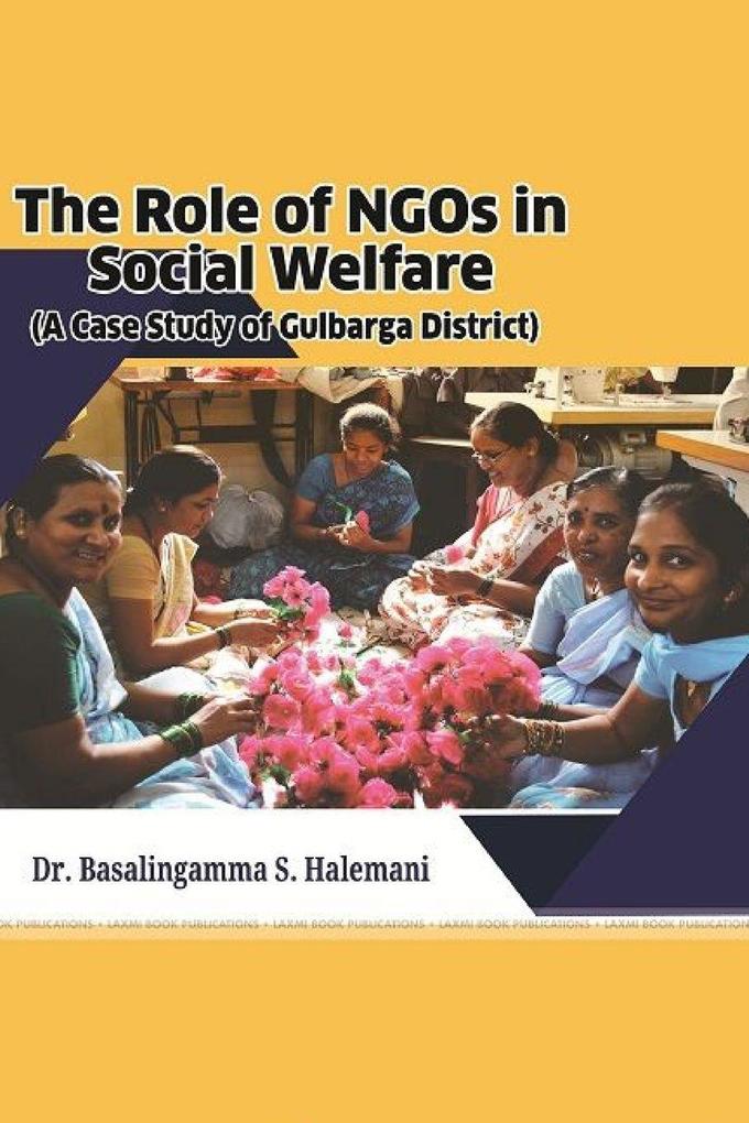 The Role of NGOs in Social Welfare (A Case Study of Gulbarga District)