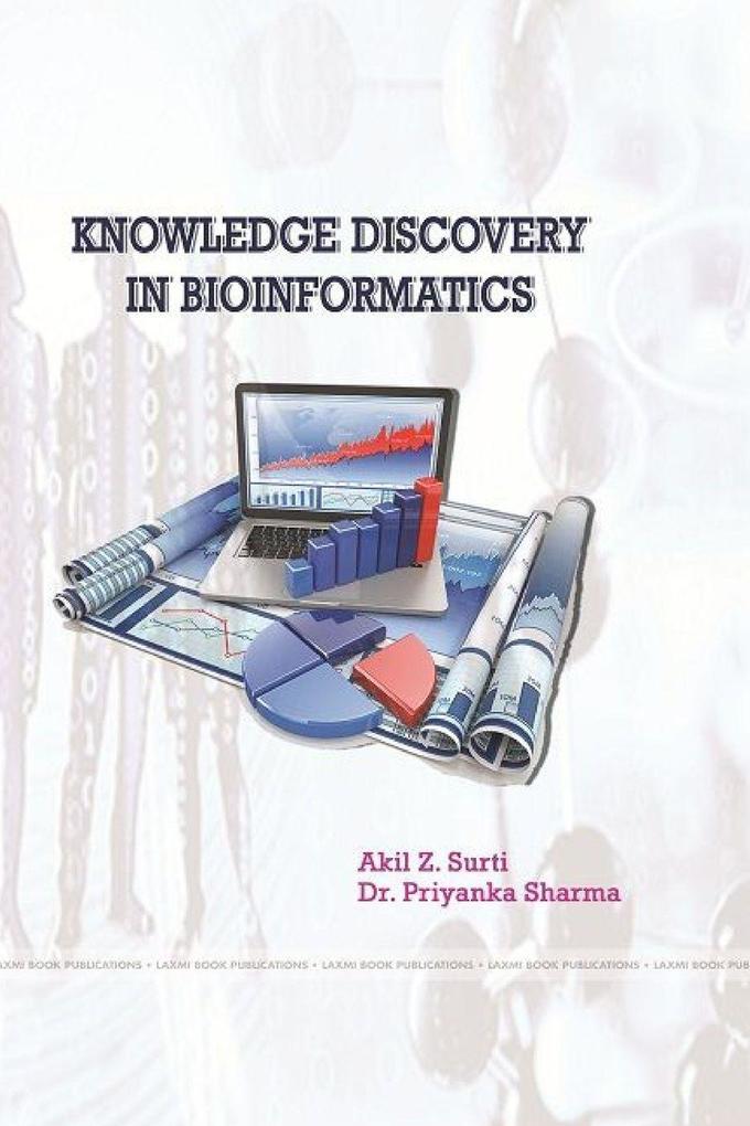 KNOWLEDGE DISCOVERY IN BIOINFORMATICS