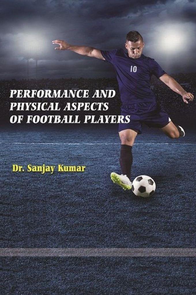 Performance and physical aspects of football players.
